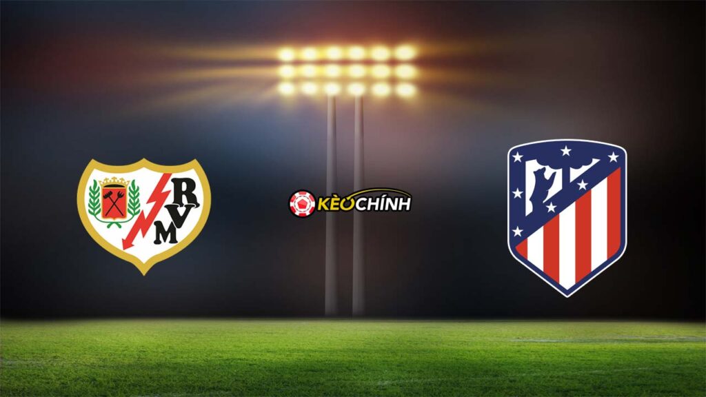 Soi kèo Rayo Vallecano vs Atletico Madrid 10/04/2022