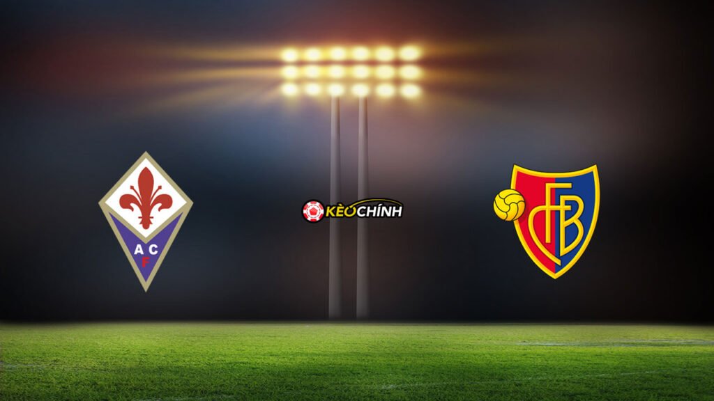 Soi kèo Fiorentina vs Basel 12/05/2023