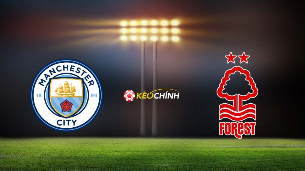Soi kèo Man City vs Nottingham Forest 23/09/2023