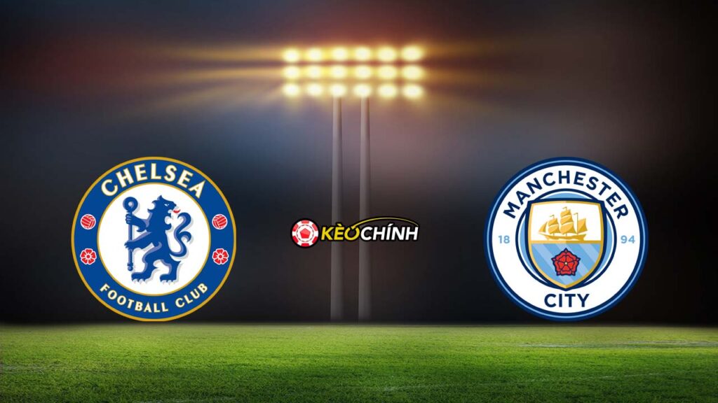Soi kèo Chelsea vs Man City 12/11/2023
