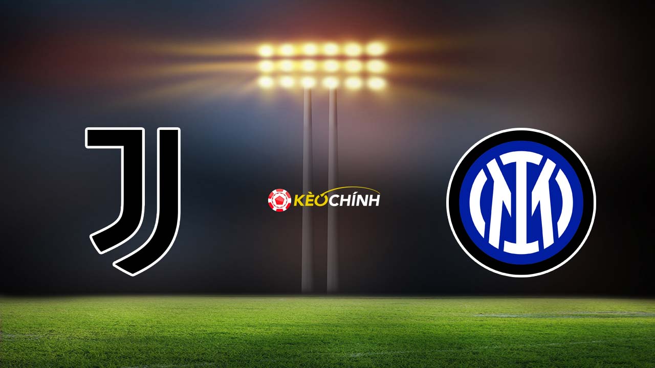Soi kèo Juventus vs Inter Milan, 02h45 – 27/11/2023 Soi kèo Juventus vs Inter Milan 27/11/2023