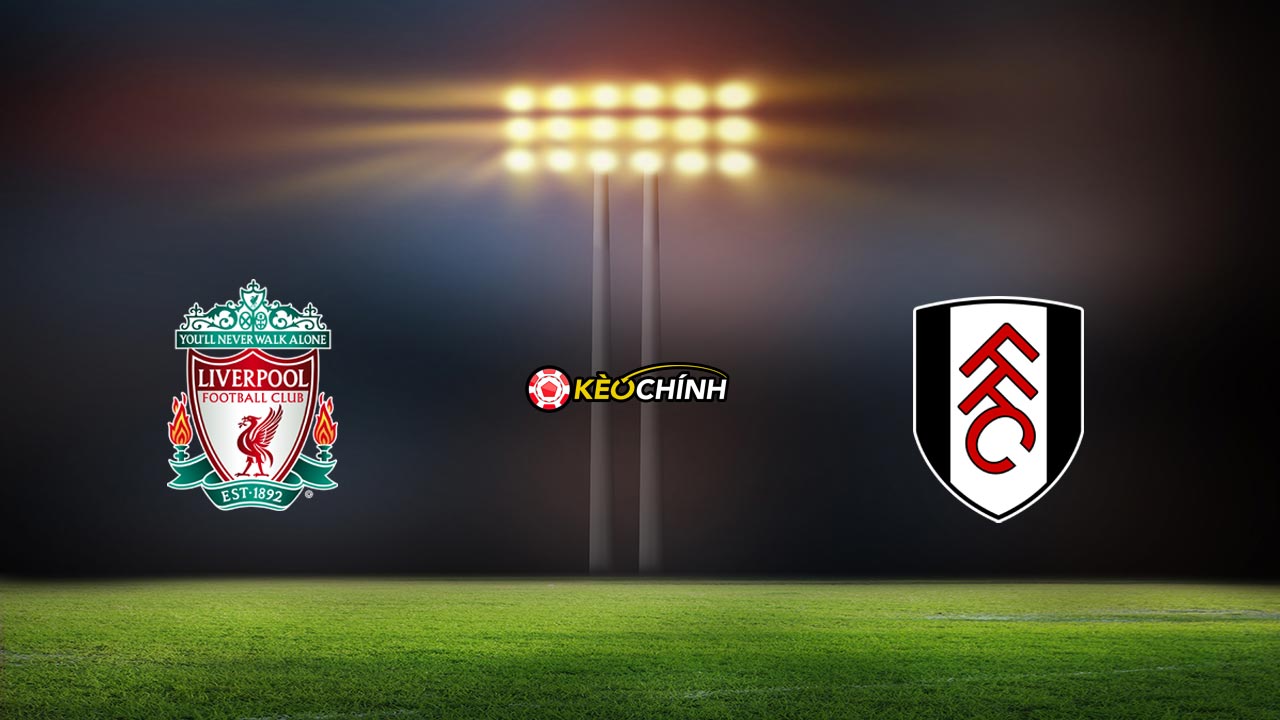 Soi kèo Liverpool vs Fulham, 21h00 - 03/12/2023 Soi kèo Liverpool vs Fulham 03/12/2023