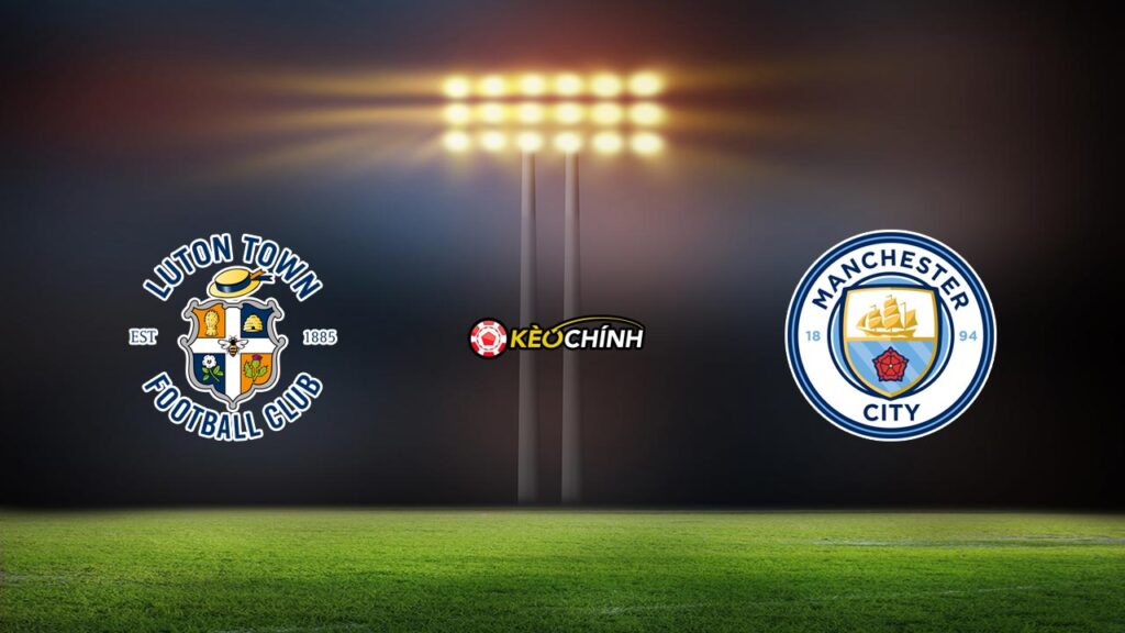 Soi kèo Luton Town vs Man City 10/12/2023