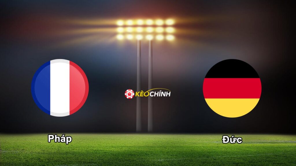 Soi kèo Pháp vs Đức, 03h00 – 24/03/2024