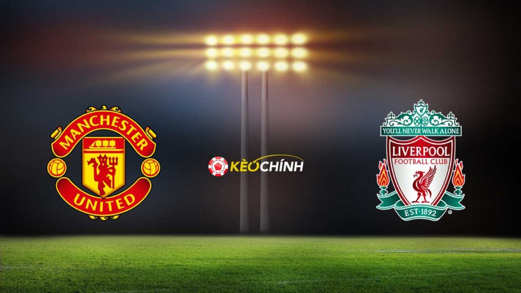 Soi kèo Man United vs Liverpool 07/04/2024