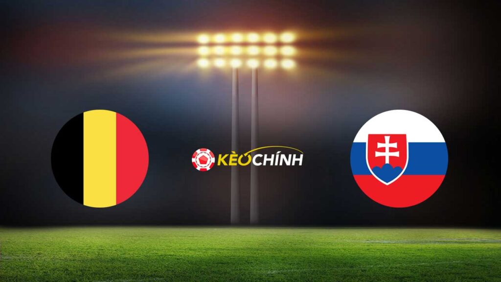 Soi kèo Bỉ vs Slovakia 17/06/2024