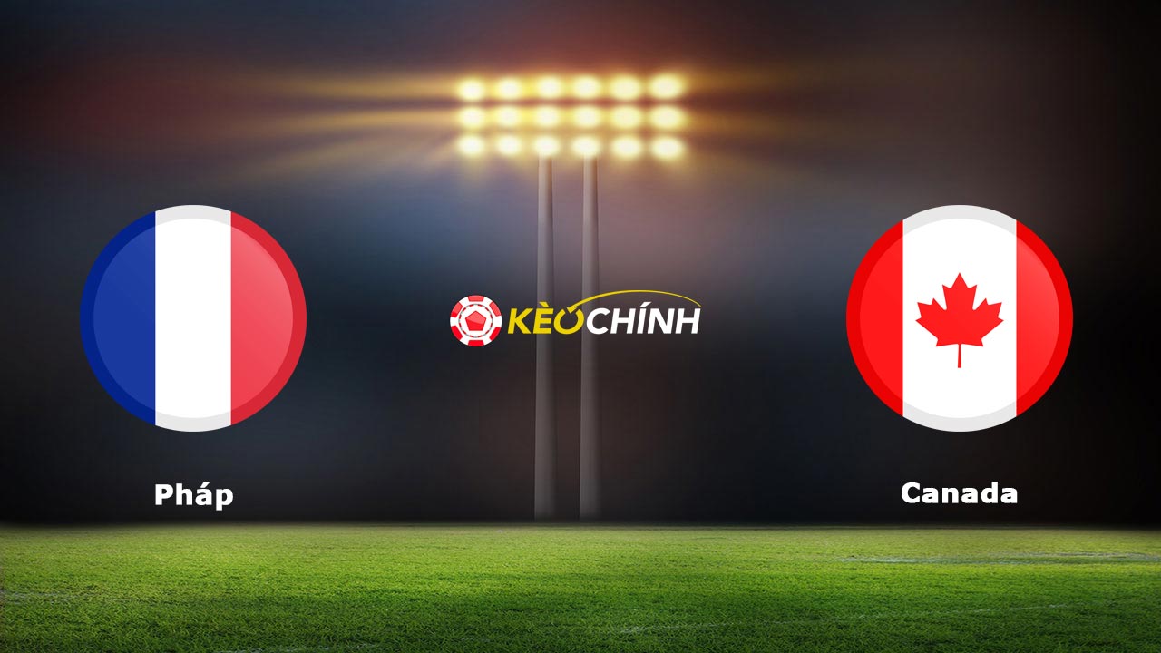 Soi kèo bóng đá trận Pháp vs Canada, 02h15 – 10/06/2024 Soi kèo Pháp vs Canada, 02h15 – 10/06/2024