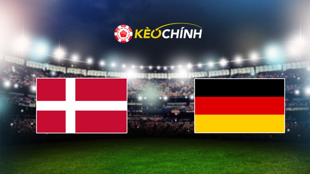 Soi kèo Đức vs Đan Mạch