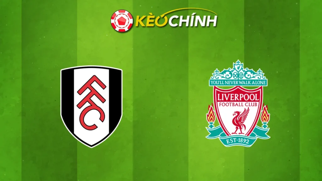 Soi kèo Fulham vs Liverpool 06/04/2025