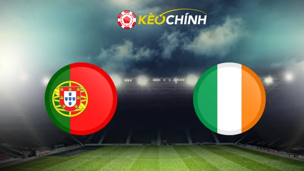 Soi kèo Bồ Đào Nha vs Ireland 12/10/2025