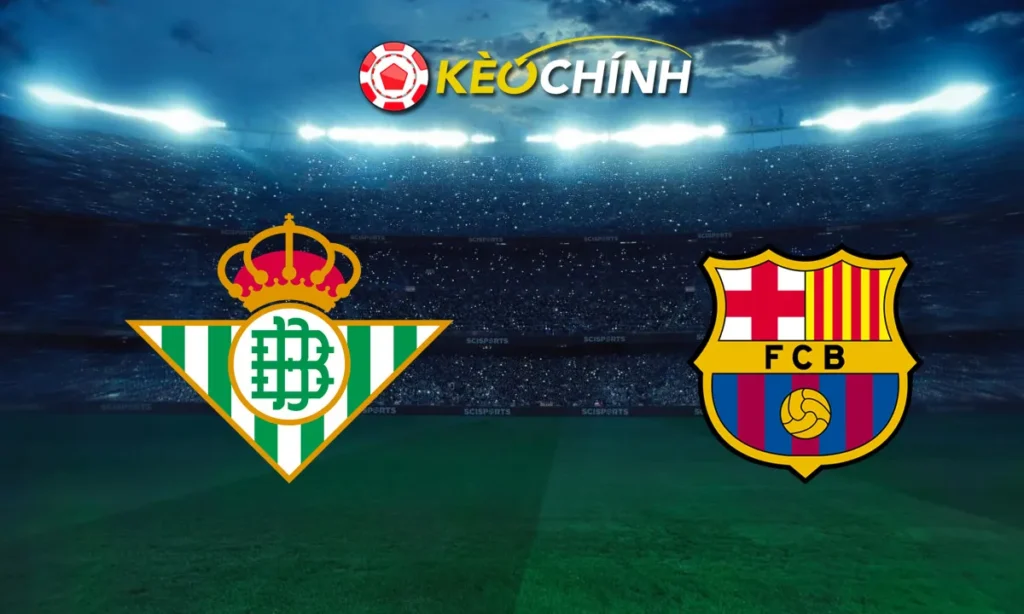 Soi kèo Real Betis vs Barcelona 07/12/2025